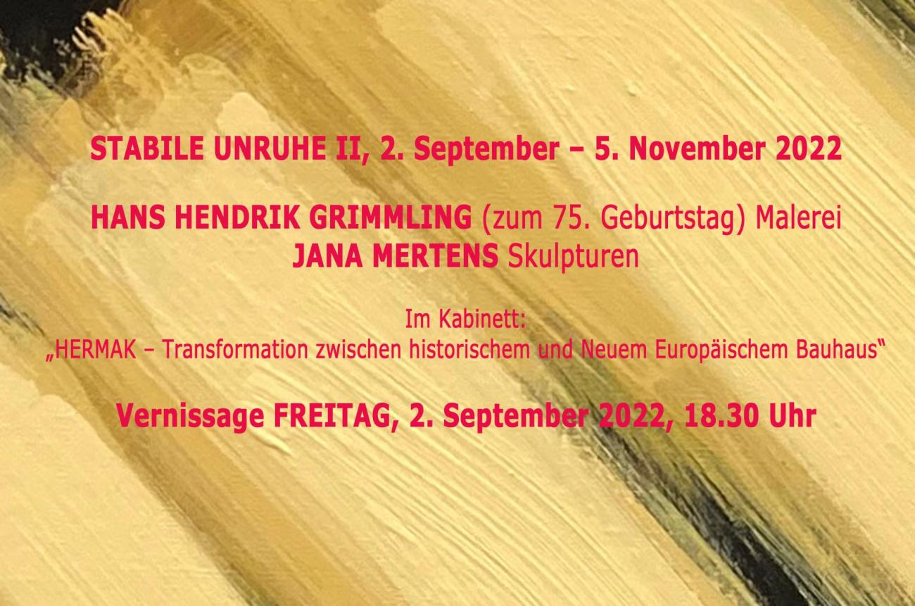 Malerei von  HANS HENDRIK GRIMMLING (zum 75. Geburtstag) und Skulpturen von JANA MERTENS